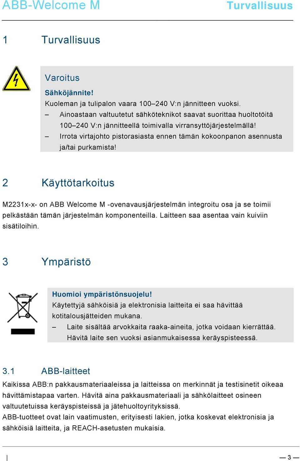 docx @ 112728 @ @ 1 Pos: 11 /Busch-Jaeger (Neustruktur)/Modul-Struktur/Online-Dokumentation/Umwelt (--> Für alle Dokumente <--)/Hinweise/Hinweis - Umwelt - Hinweis Elektrogeräte @