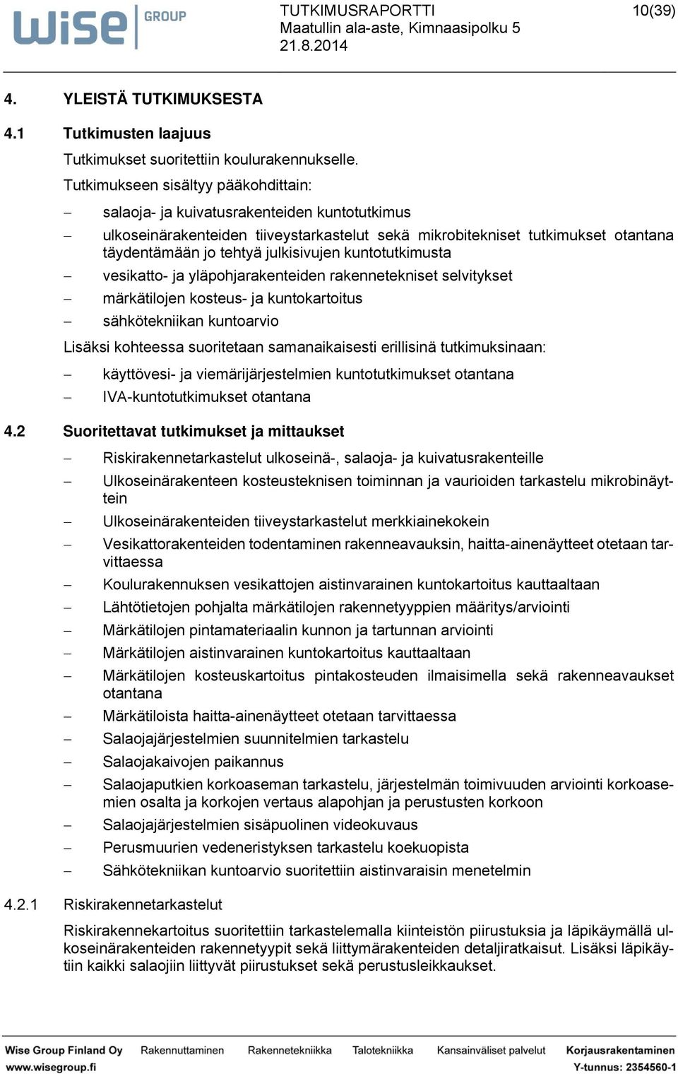märkäilojen koe- j knokroi ähköekniikn knorvio Liäki kohee orien mnikiei erilliinä kimkinn: käyövei- j viemärijärjeelmien knokimke onn IVA-knokimke onn 4.