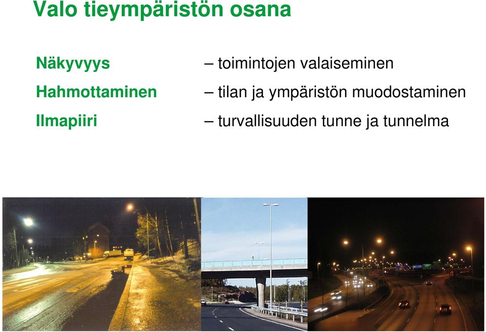 valaiseminen tilan ja ympäristön