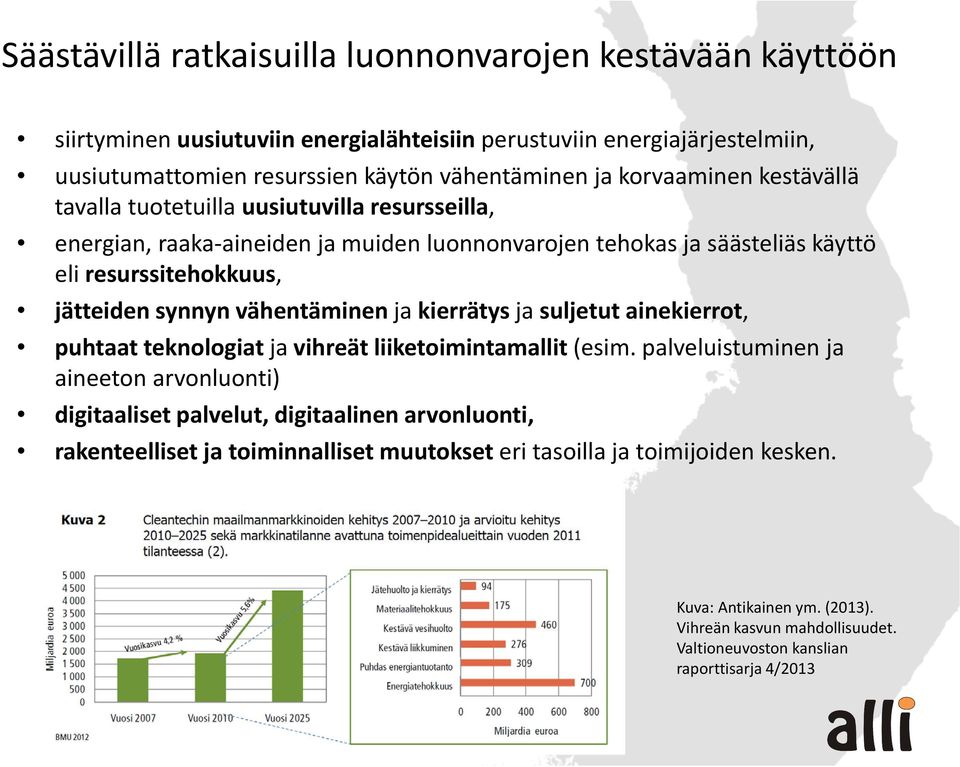 vähentäminen ja kierrätys ja suljetut ainekierrot, puhtaat teknologiat ja vihreät liiketoimintamallit (esim.