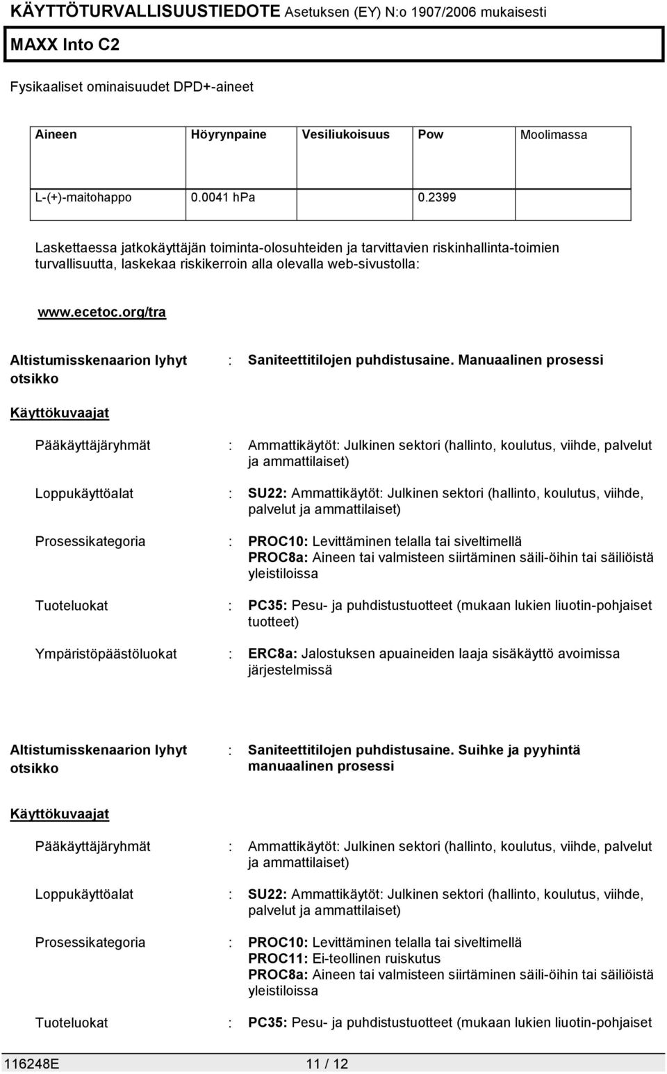 org/tra Altistumisskenaarion lyhyt otsikko : Saniteettitilojen puhdistusaine.