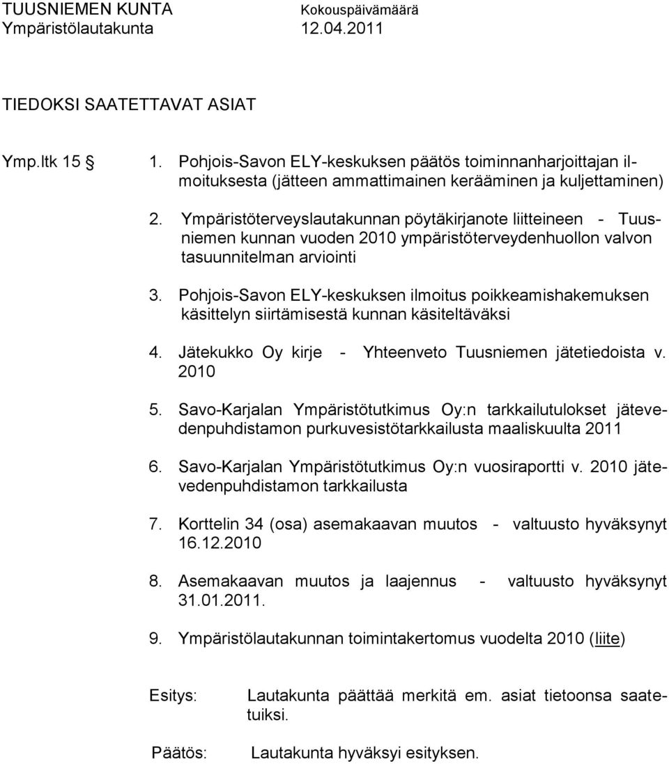 Ympäristöterveyslautakunnan pöytäkirjanote liitteineen - Tuusniemen kunnan vuoden 2010 ympäristöterveydenhuollon valvon tasuunnitelman arviointi 3.