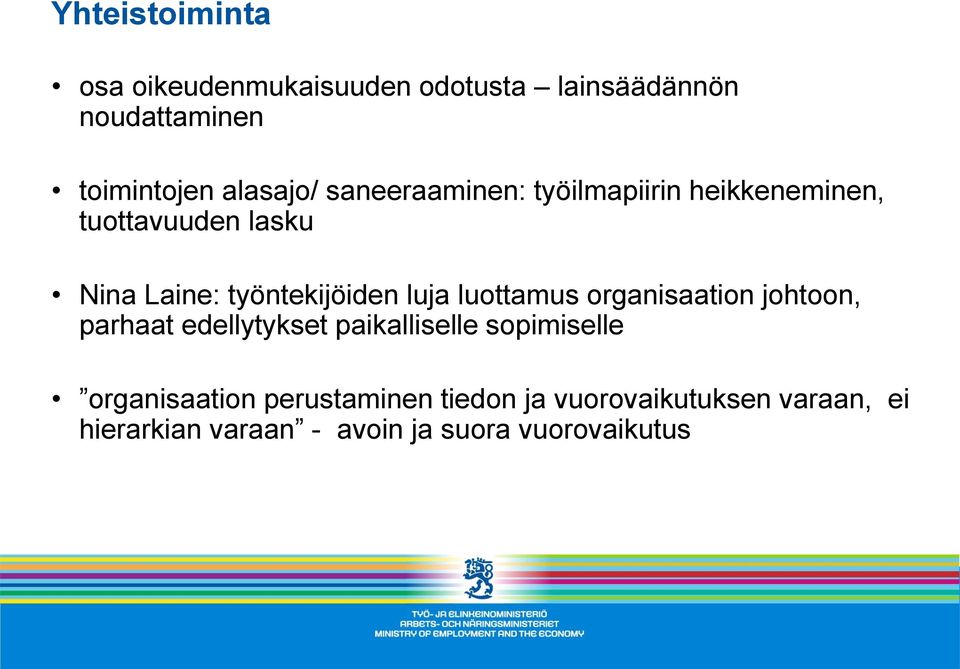 luottamus organisaation johtoon, parhaat edellytykset paikalliselle sopimiselle organisaation