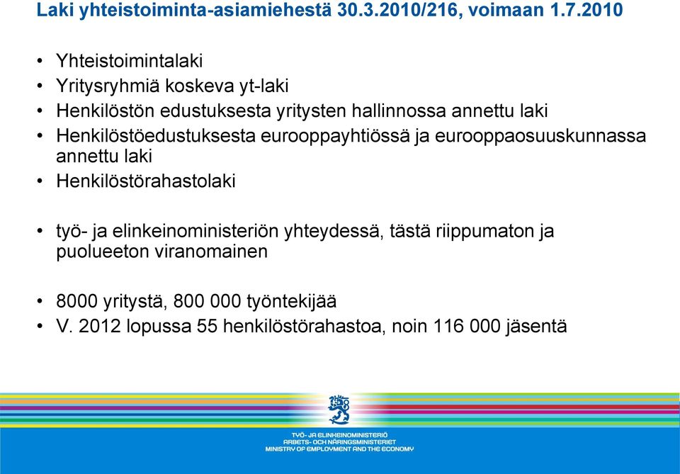 Henkilöstöedustuksesta eurooppayhtiössä ja eurooppaosuuskunnassa annettu laki Henkilöstörahastolaki työ- ja