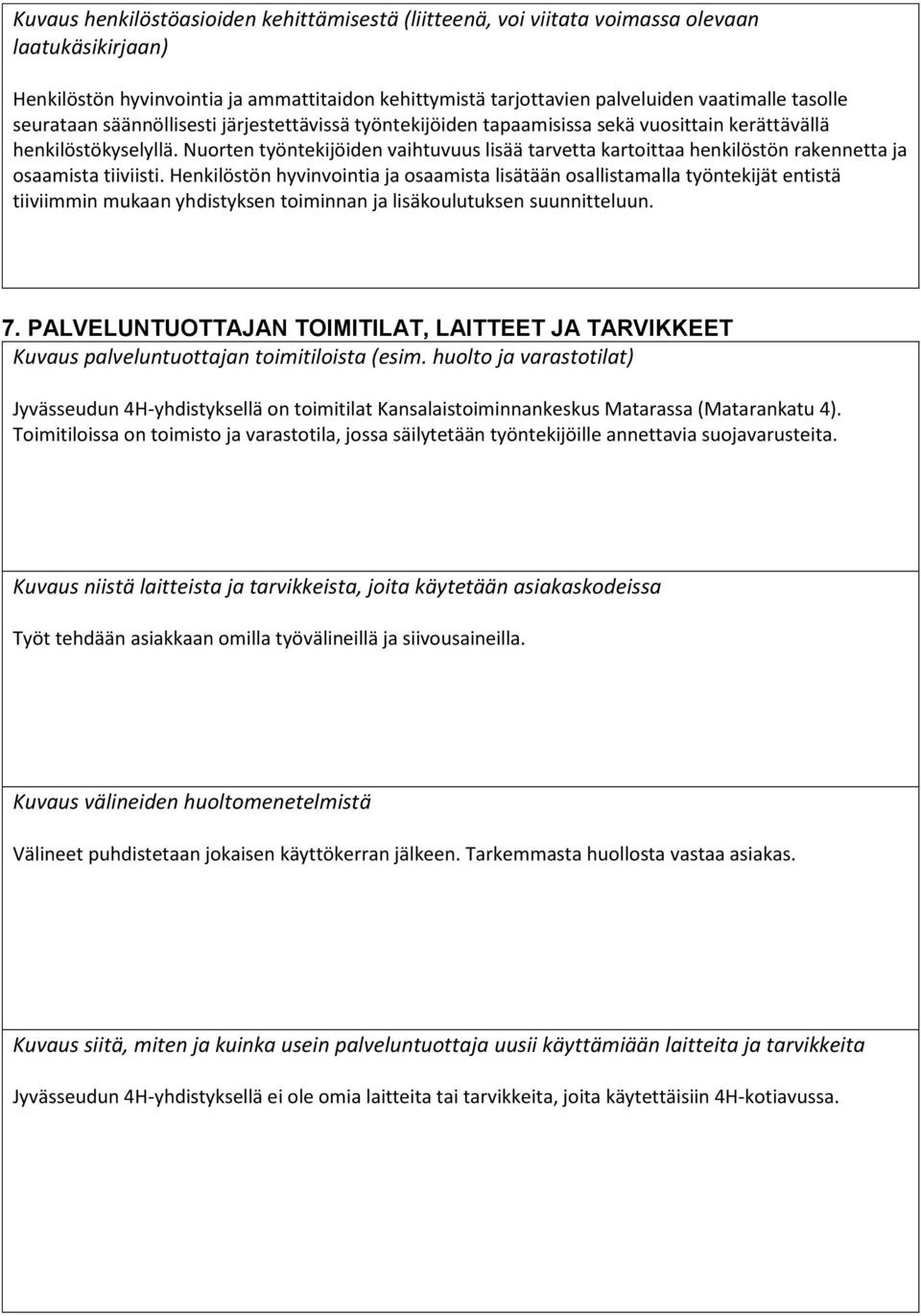 Nuorten työntekijöiden vaihtuvuus lisää tarvetta kartoittaa henkilöstön rakennetta ja osaamista tiiviisti.