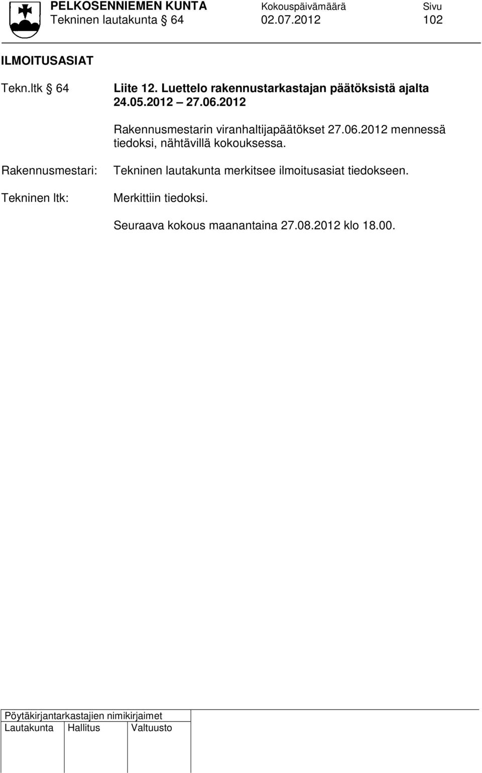 2012 Rakennusmestarin viranhaltijapäätökset 27.06.
