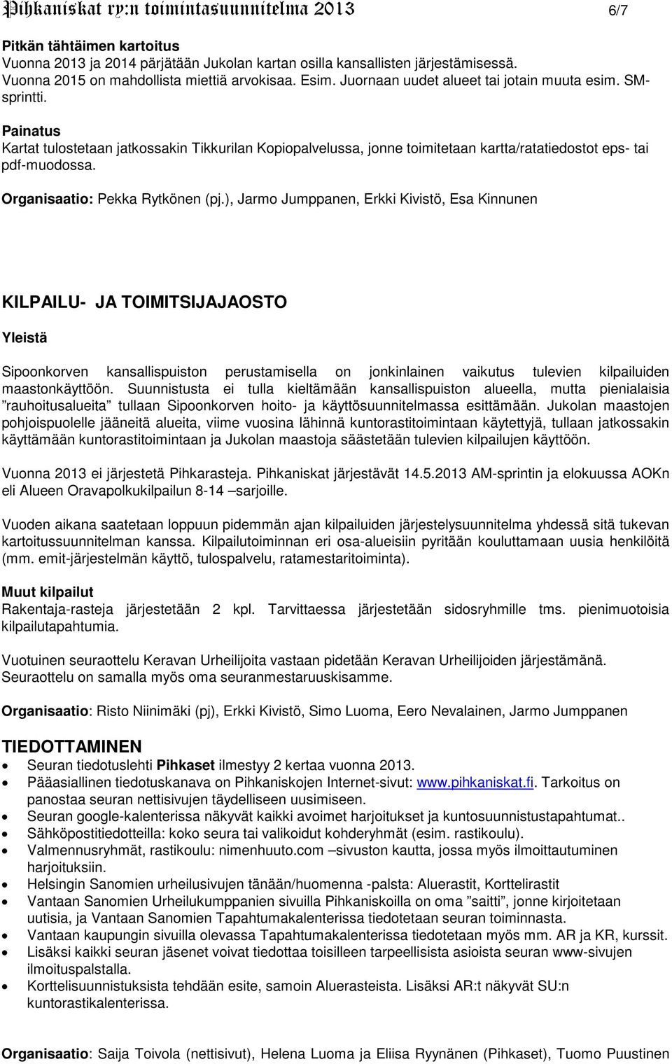 Organisaatio: Pekka Rytkönen (pj.