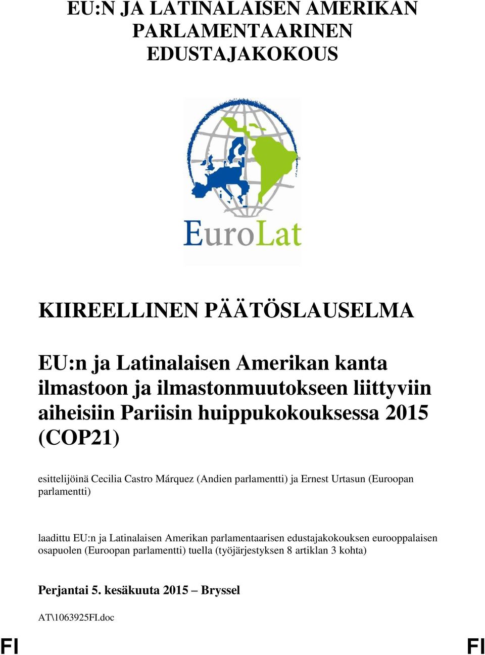 (Andien parlamentti) ja Ernest Urtasun (Euroopan parlamentti) laadittu EU:n ja Latinalaisen Amerikan parlamentaarisen