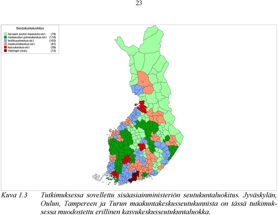 1.3 Tutkimuksessa sovellettu sisäasiainministeriön seutukuntaluokitus.