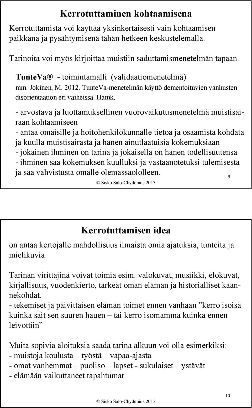 TunteVa-menetelmän käyttö dementoituvien vanhusten disorientaation eri vaiheissa. Hamk.