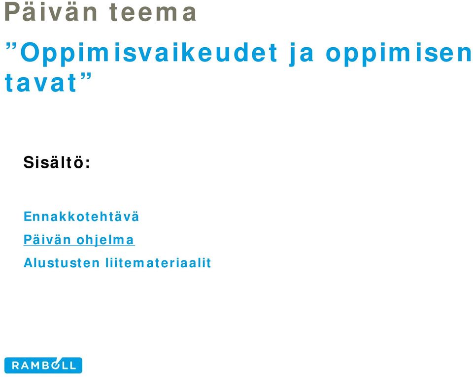 oppimisen tavat Sisältö: