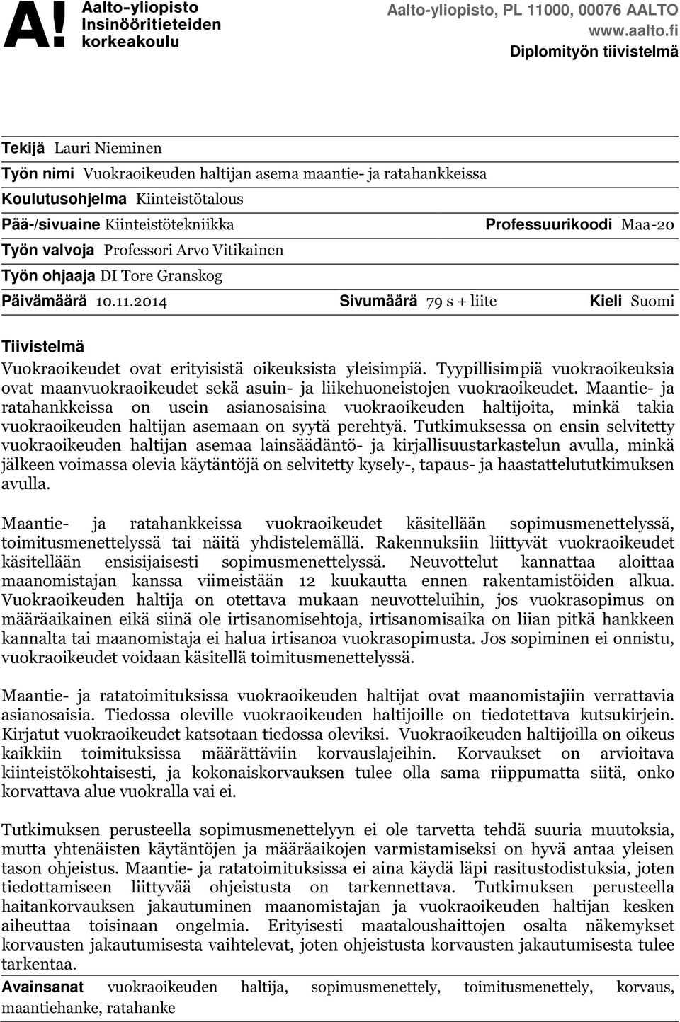 Maa-20 Työn valvoja Professori Arvo Vitikainen Työn ohjaaja DI Tore Granskog Päivämäärä 10.11.