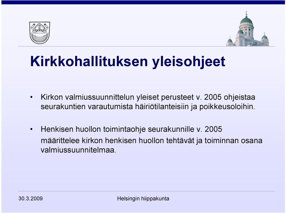 2005 ohjeistaa seurakuntien varautumista häiriötilanteisiin ja