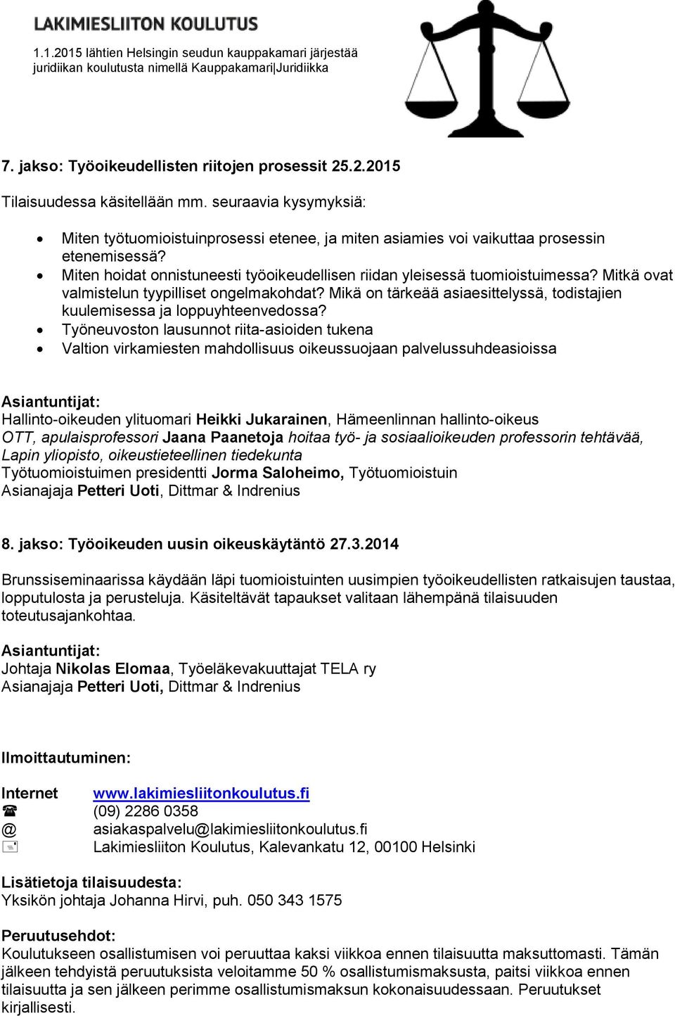 Mitkä ovat valmistelun tyypilliset ongelmakohdat? Mikä on tärkeää asiaesittelyssä, todistajien kuulemisessa ja loppuyhteenvedossa?