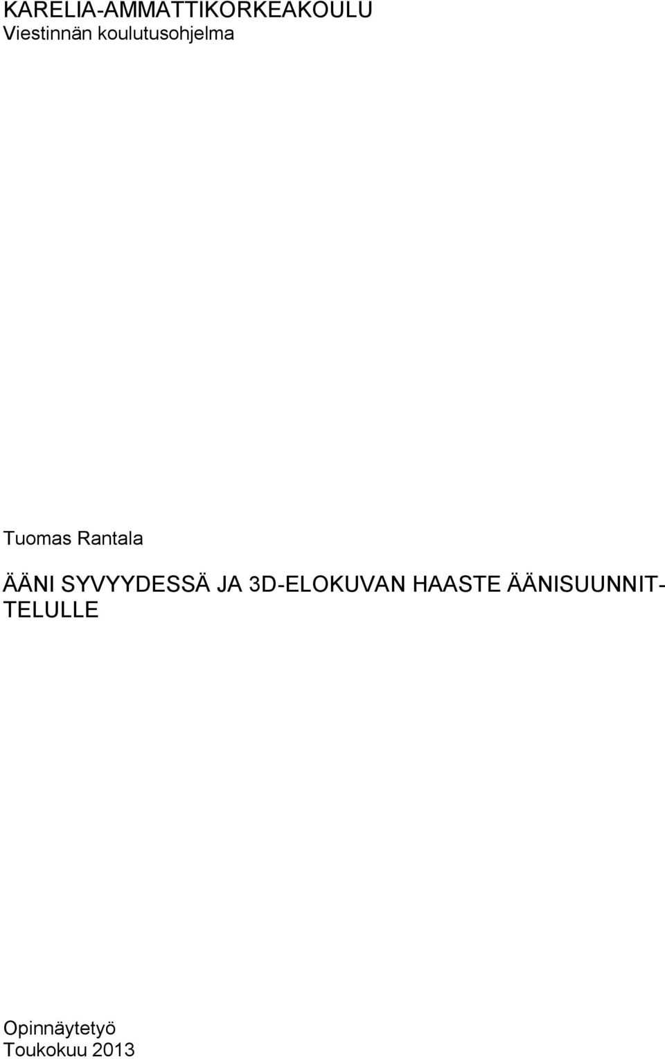 SYVYYDESSÄ JA 3D-ELOKUVAN HAASTE
