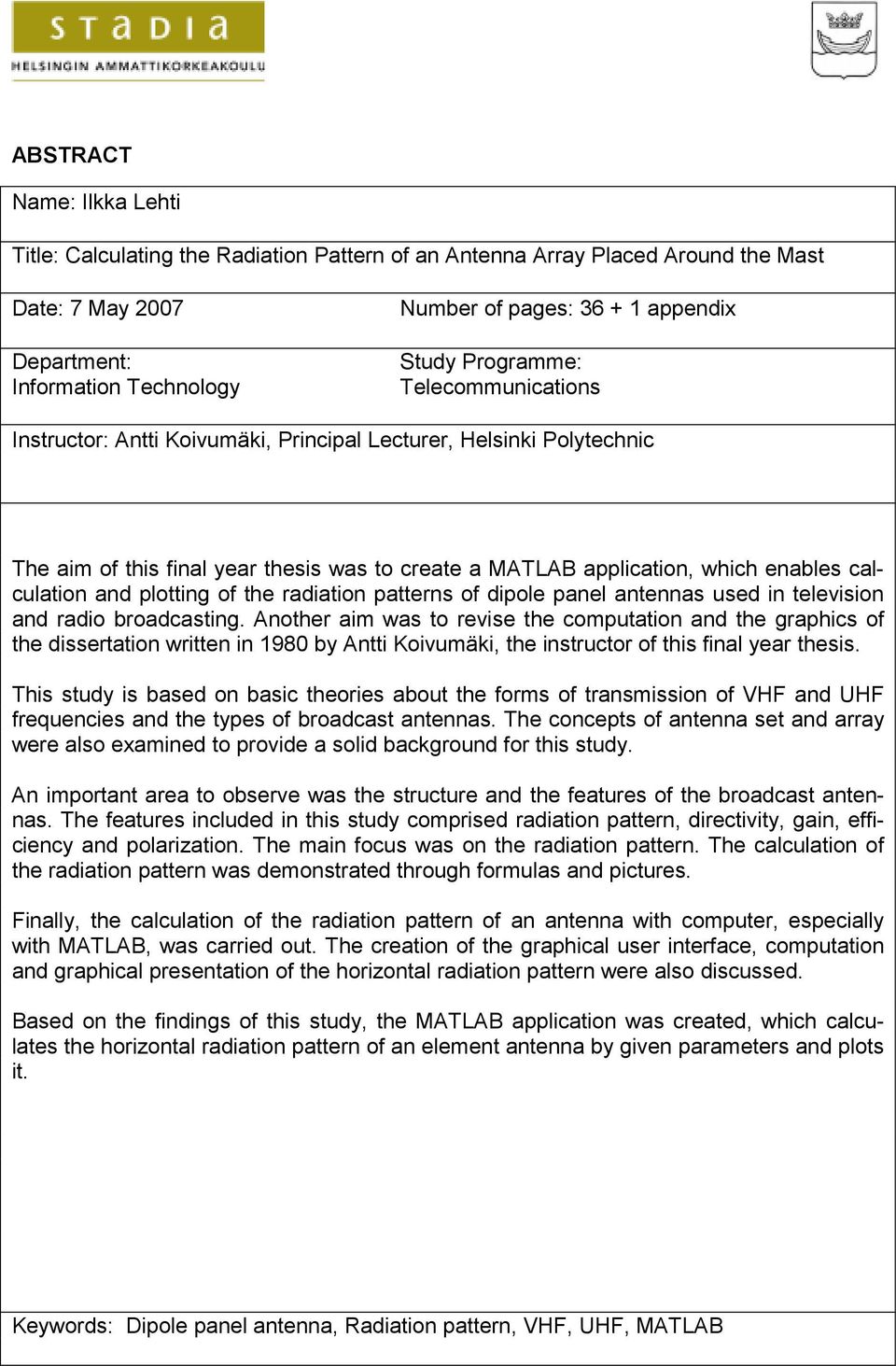 calculation and plotting of the radiation patterns of dipole panel antennas used in television and radio broadcasting.