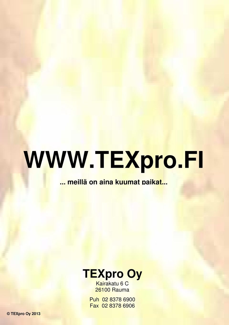 .. TEXpro Oy 2013 TEXpro Oy