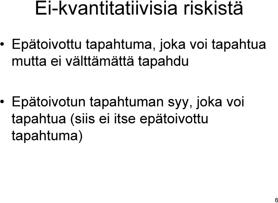 välttämättä tapahdu Epätoivotun tapahtuman