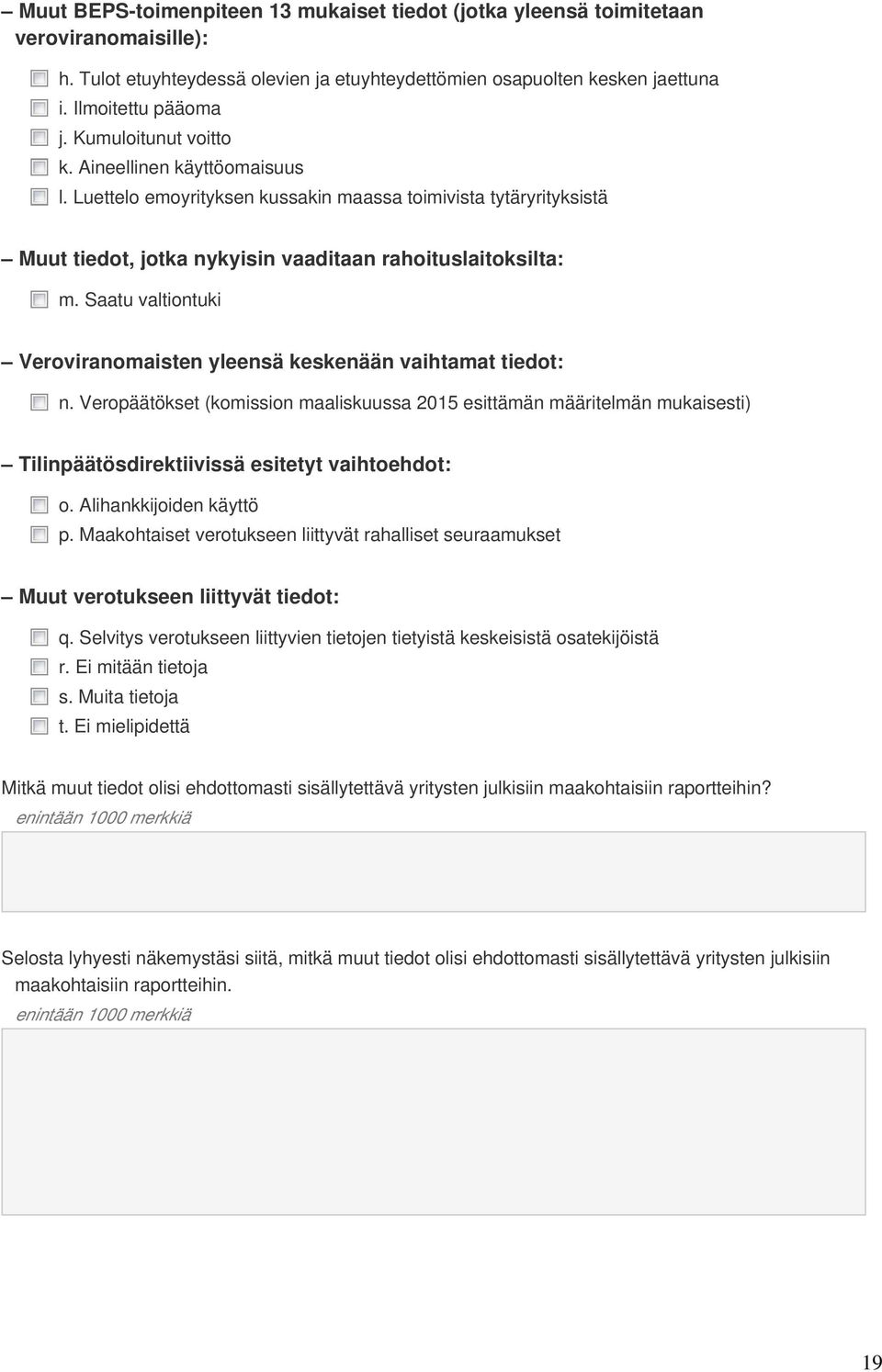 Saatu valtiontuki Veroviranomaisten yleensä keskenään vaihtamat tiedot: n.