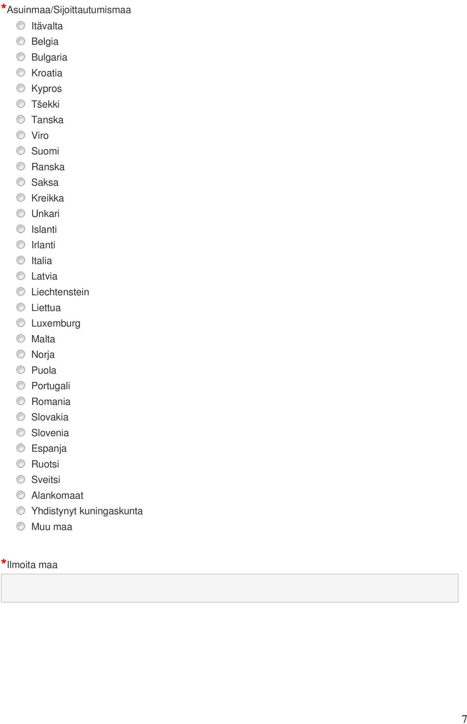 Liechtenstein Liettua Luxemburg Malta Norja Puola Portugali Romania Slovakia