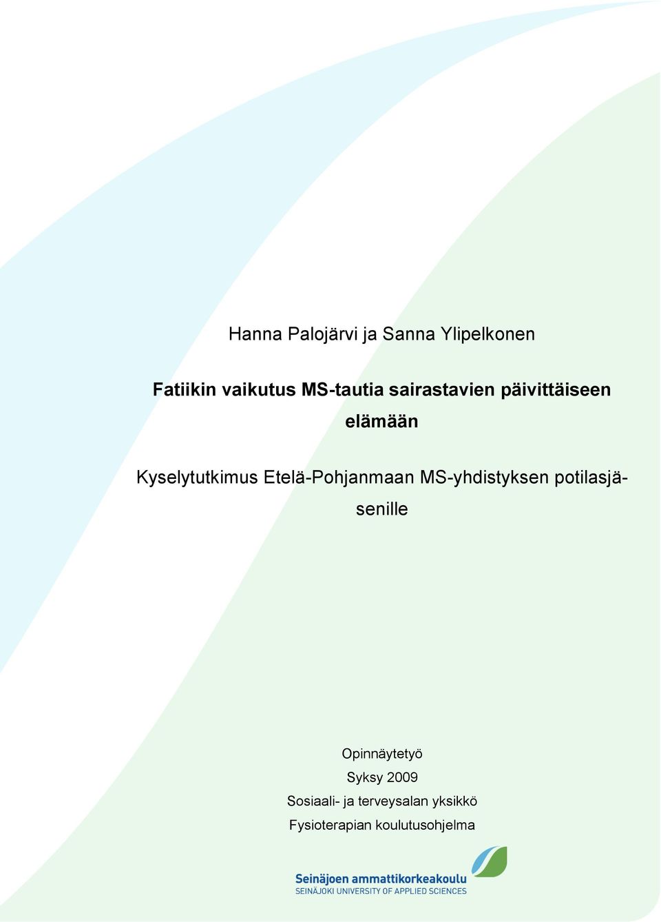 Etelä-Pohjanmaan MS-yhdistyksen potilasjäsenille Opinnäytetyö