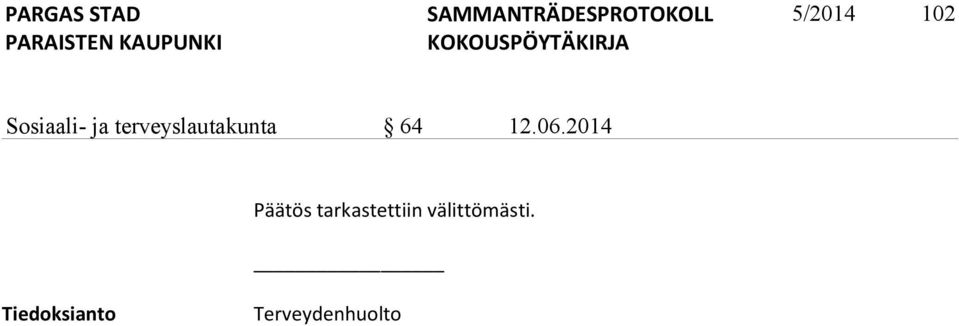 2014 Päätös tarkastettiin