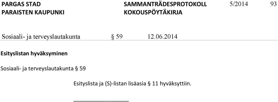 2014 Esityslistan hyväksyminen Sosiaali-