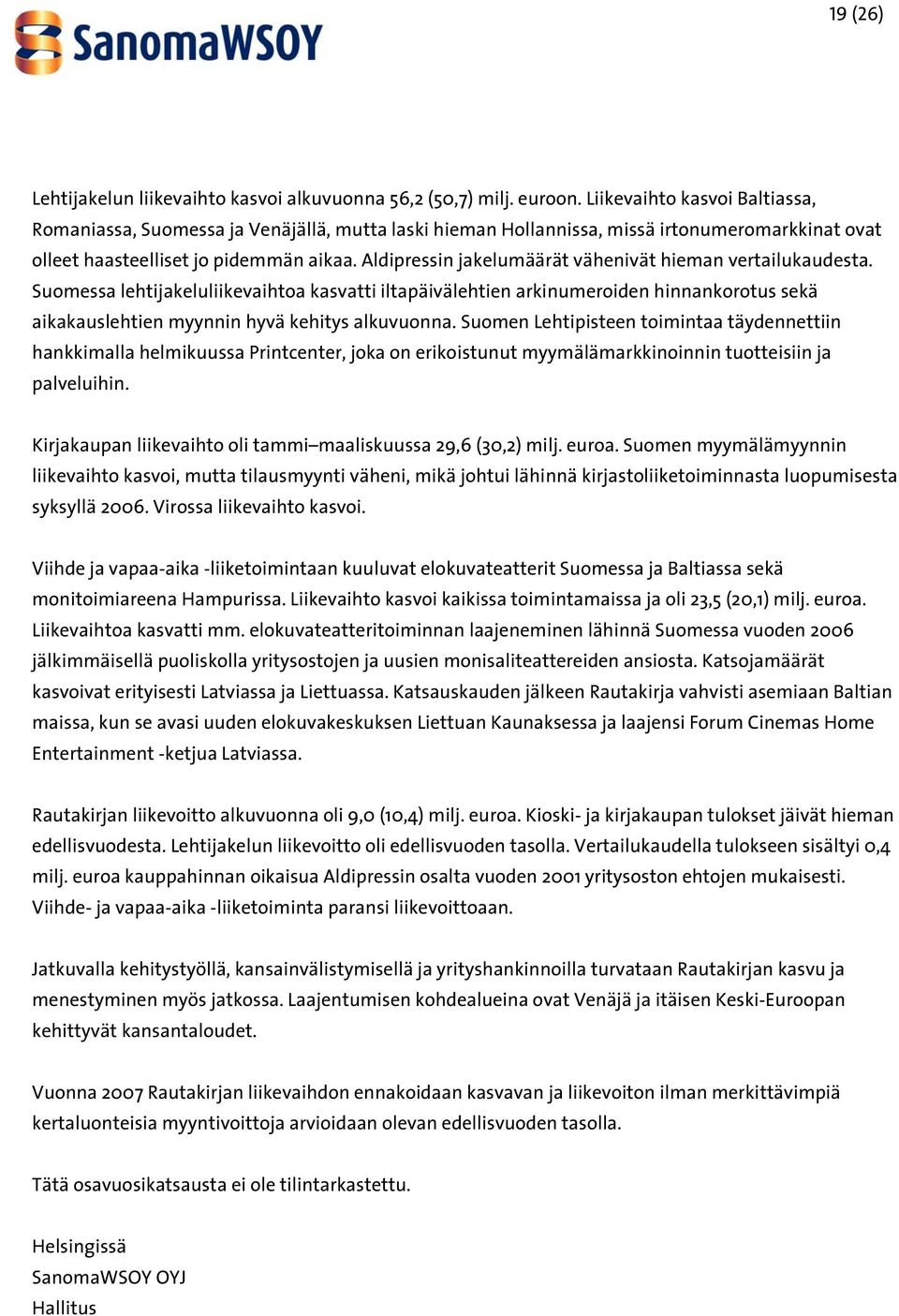 Aldipressin jakelumäärät vähenivät hieman vertailukaudesta.