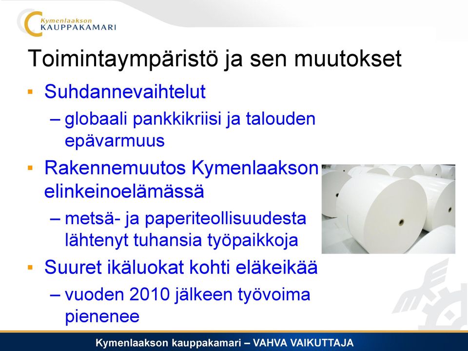 elinkeinoelämässä metsä- ja paperiteollisuudesta lähtenyt tuhansia