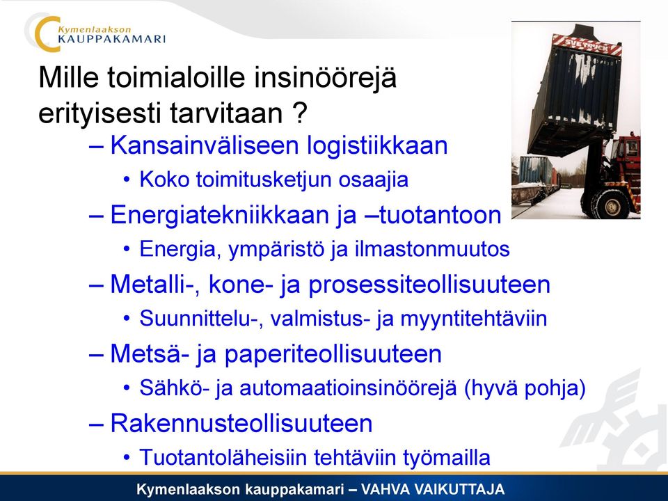 ympäristö ja ilmastonmuutos Metalli-, kone- ja prosessiteollisuuteen Suunnittelu-, valmistus- ja