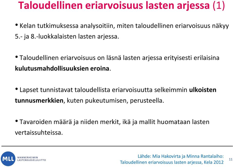 Lapset tunnistavat taloudellista eriarvoisuutta selkeimmin ulkoisten tunnusmerkkien, kuten pukeutumisen, perusteella.