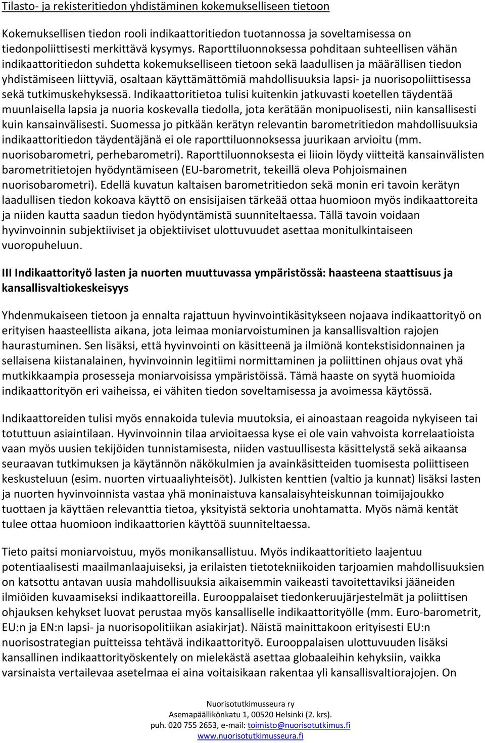 mahdollisuuksia lapsi- ja nuorisopoliittisessa sekä tutkimuskehyksessä.