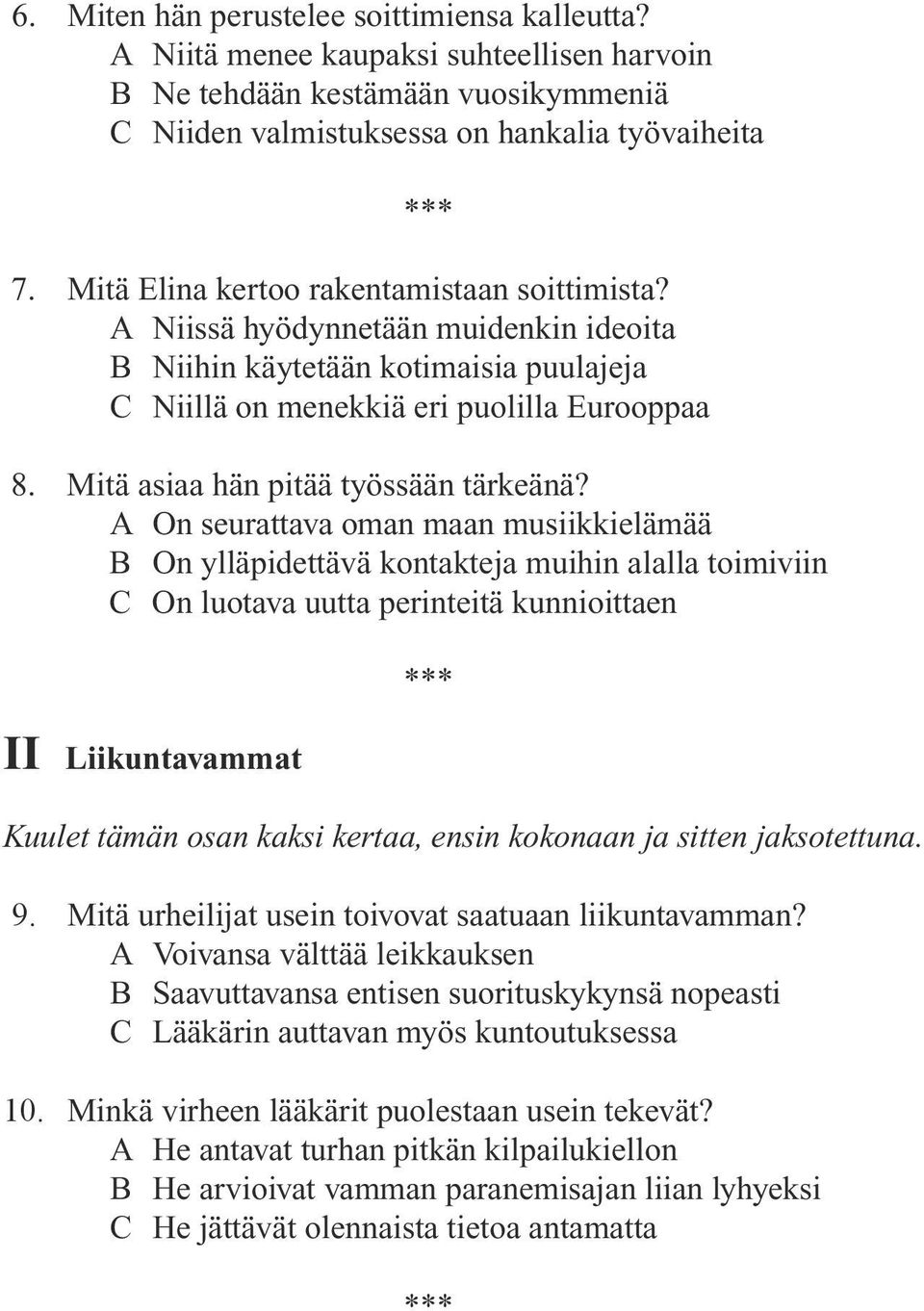 Mitä asiaa hän pitää työssään tärkeänä?