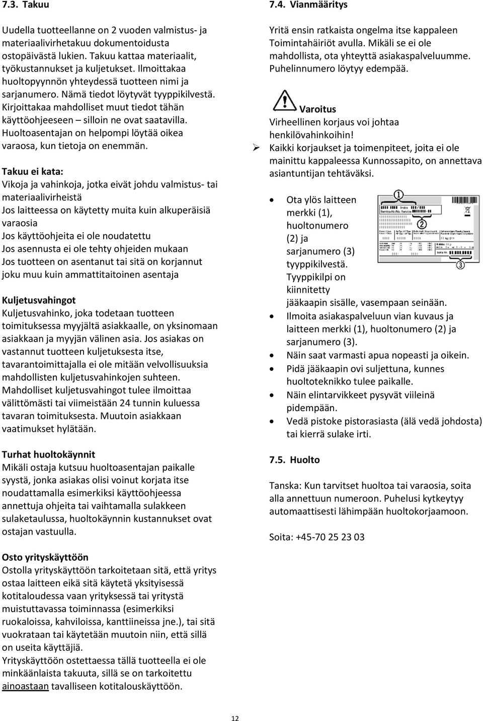 Huoltoasentajan on helpompi löytää oikea varaosa, kun tietoja on enemmän.