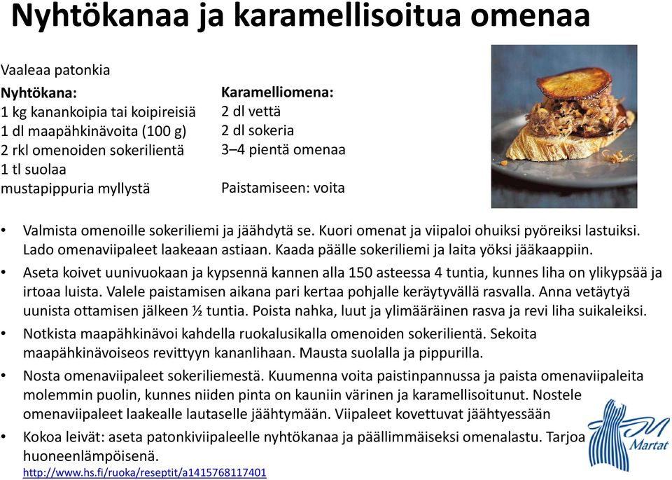Lado omenaviipaleet laakeaan astiaan. Kaada päälle sokeriliemi ja laita yöksi jääkaappiin.