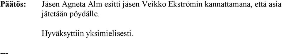 kannattamana, että asia jätetään