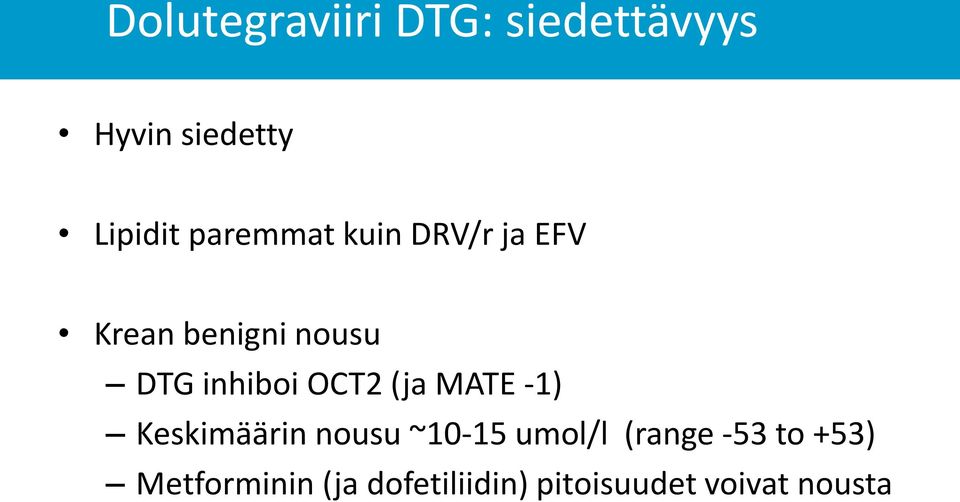 OCT2 (ja MATE -1) Keskimäärin nousu ~10-15 umol/l (range