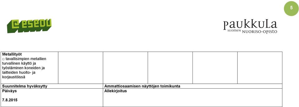 laitteiden huolto- ja korjaustöissä Suunnitelma