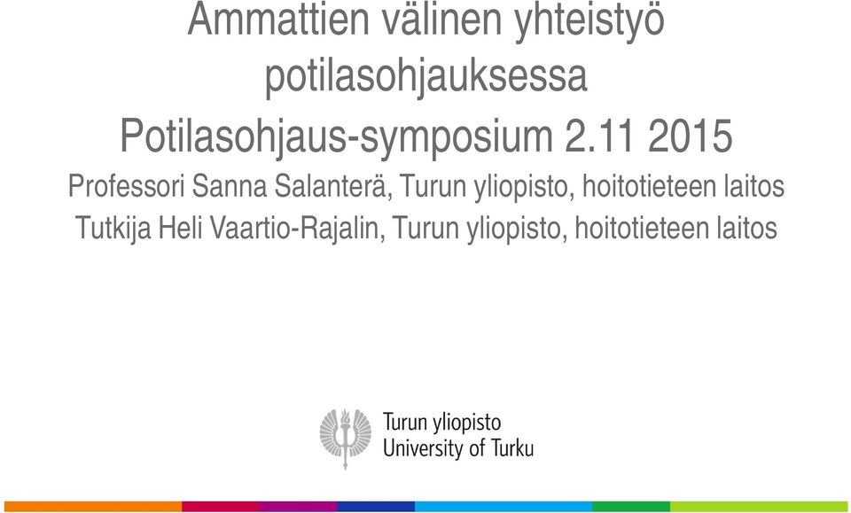 11 2015 Professori Sanna Salanterä, Turun yliopisto,