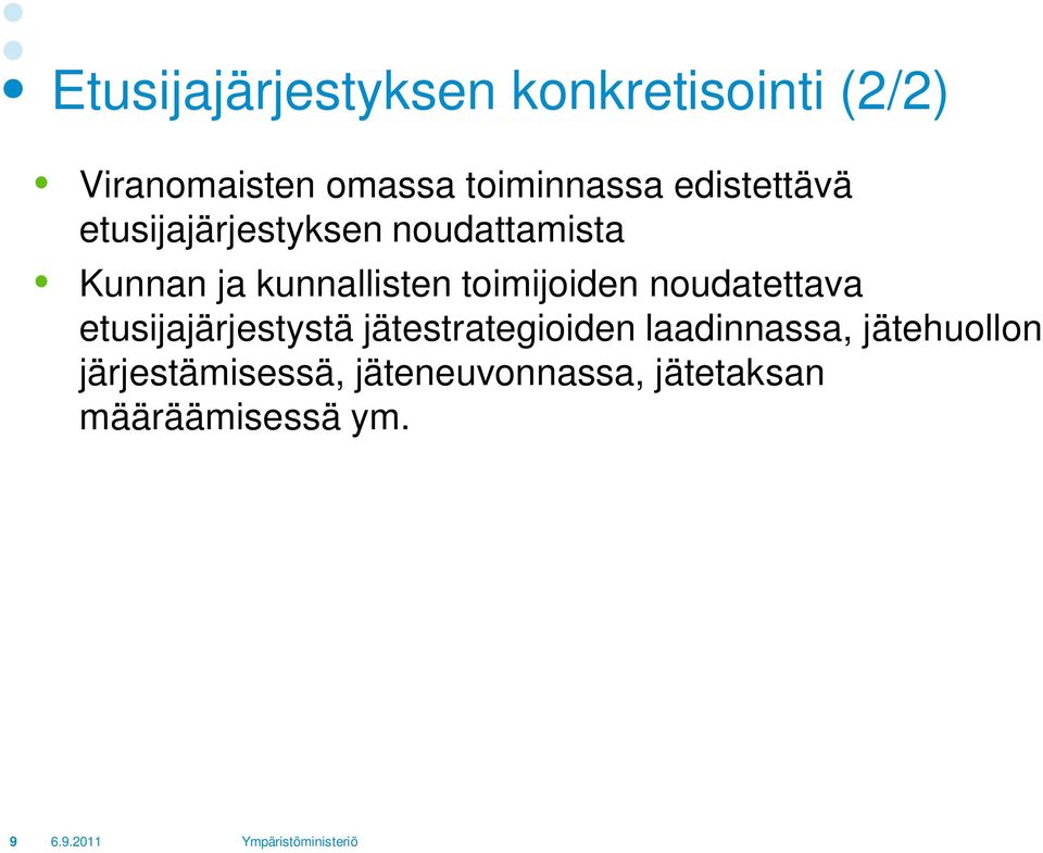 toimijoiden noudatettava etusijajärjestystä jätestrategioiden