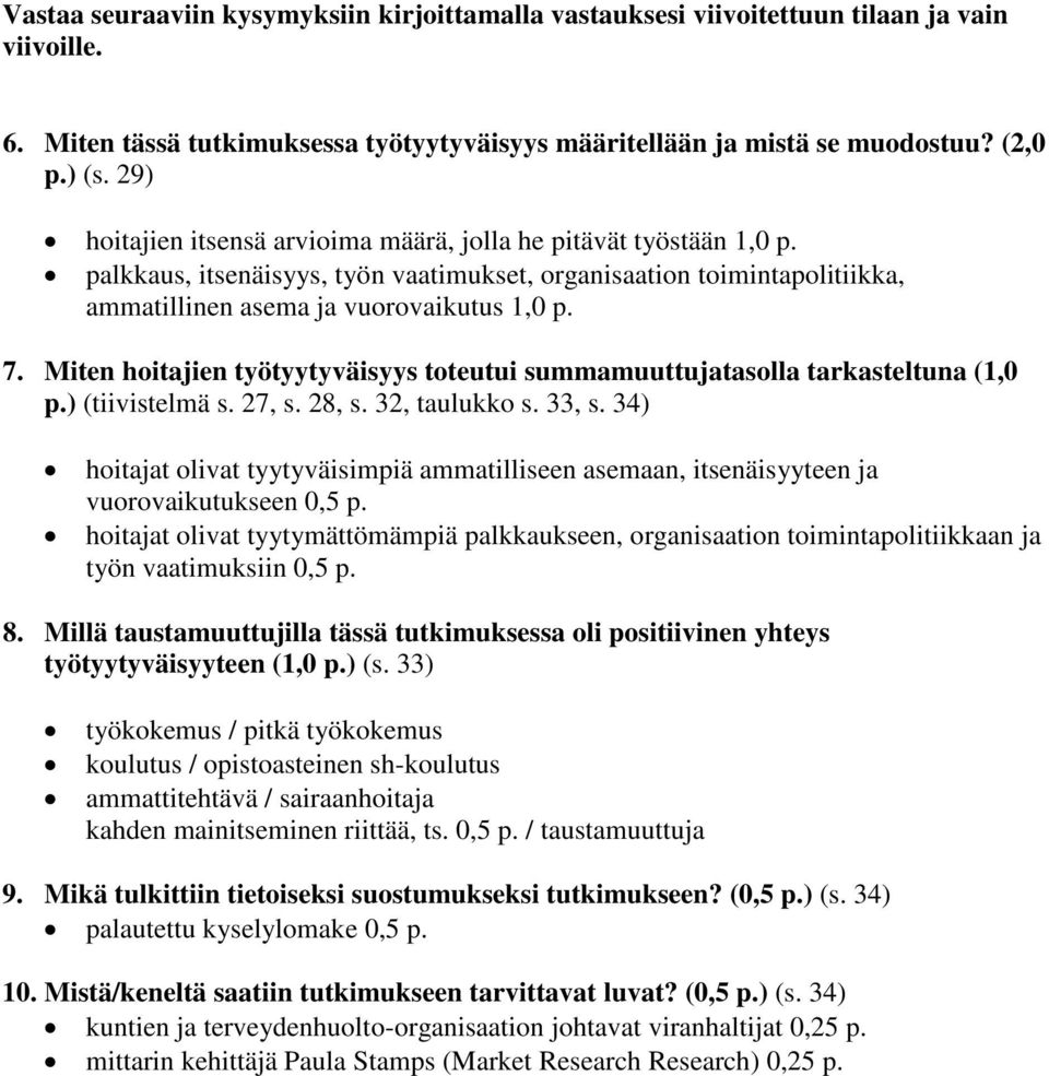 Miten hoitajien työtyytyväisyys toteutui summamuuttujatasolla tarkasteltuna (1,0 p.) (tiivistelmä s. 27, s. 28, s. 32, taulukko s. 33, s.