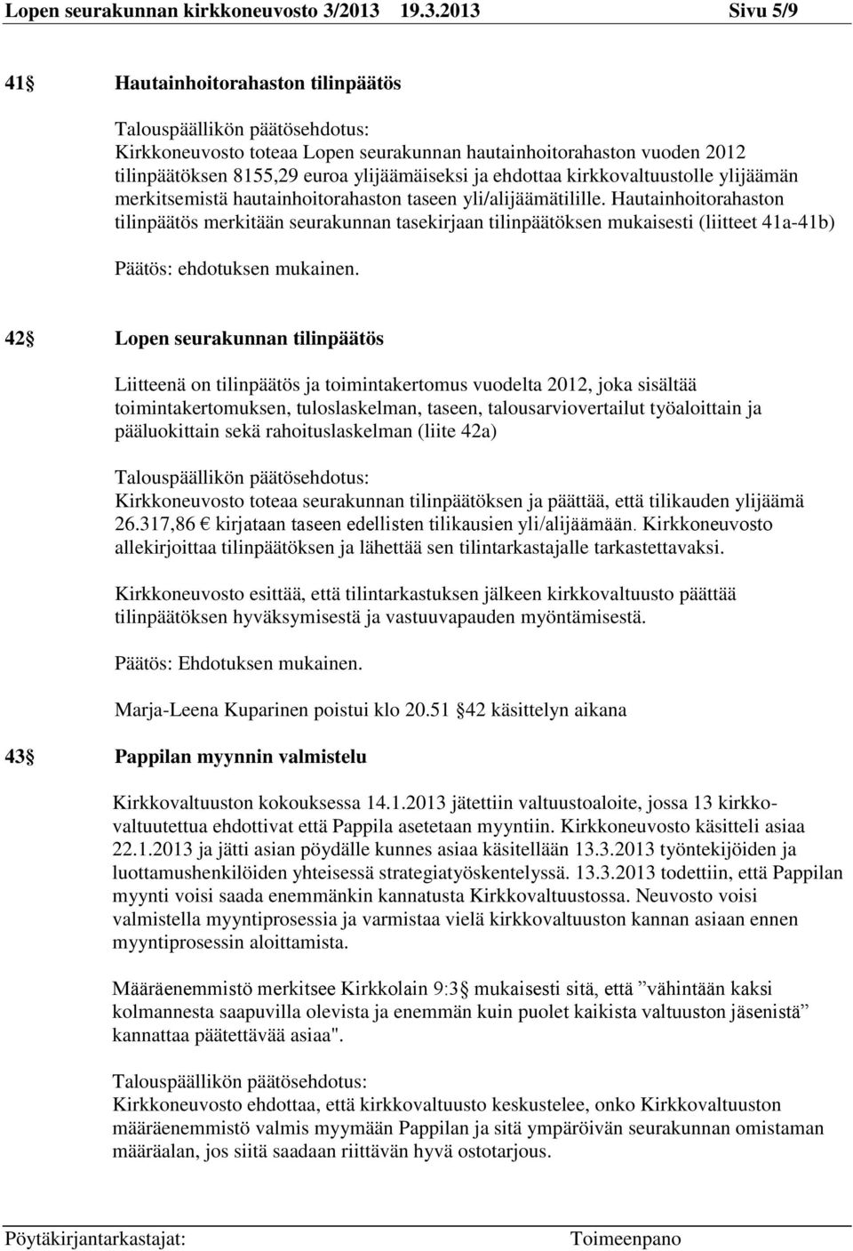 kirkkovaltuustolle ylijäämän merkitsemistä hautainhoitorahaston taseen yli/alijäämätilille.