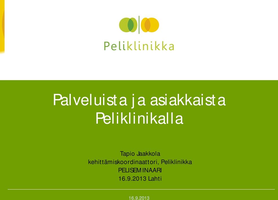 kehittämiskoordinaattori, Peliklinikka