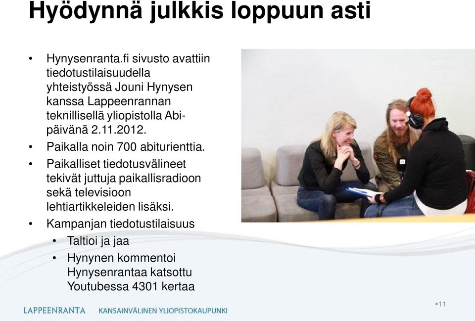 yliopistolla Abipäivänä 2.11.2012. Paikalla noin 700 abiturienttia.