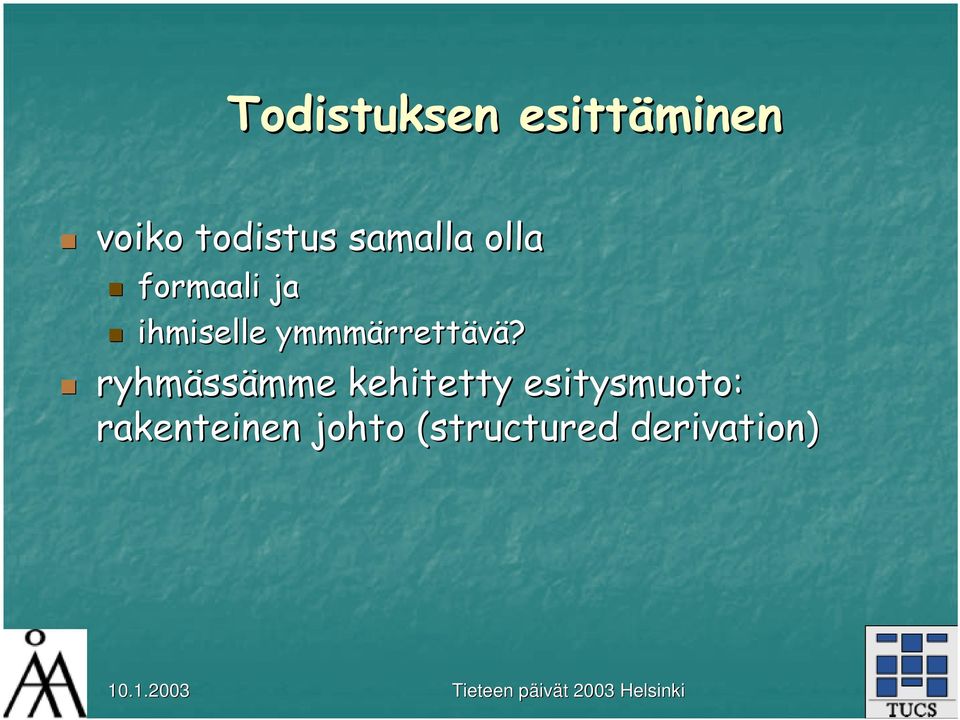 ymmmärrett rrettävä?