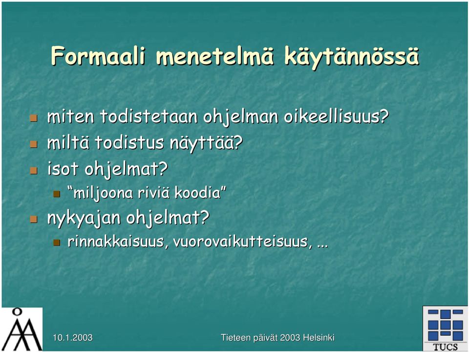 miltä todistus näyttn yttää? isot ohjelmat?