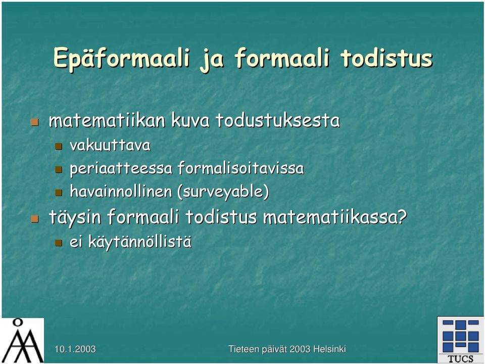 formalisoitavissa havainnollinen (surveyable)