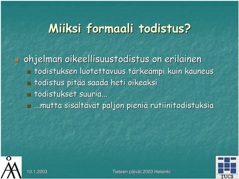 luotettavuus tärket rkeämpi kuin kauneus todistus pitää
