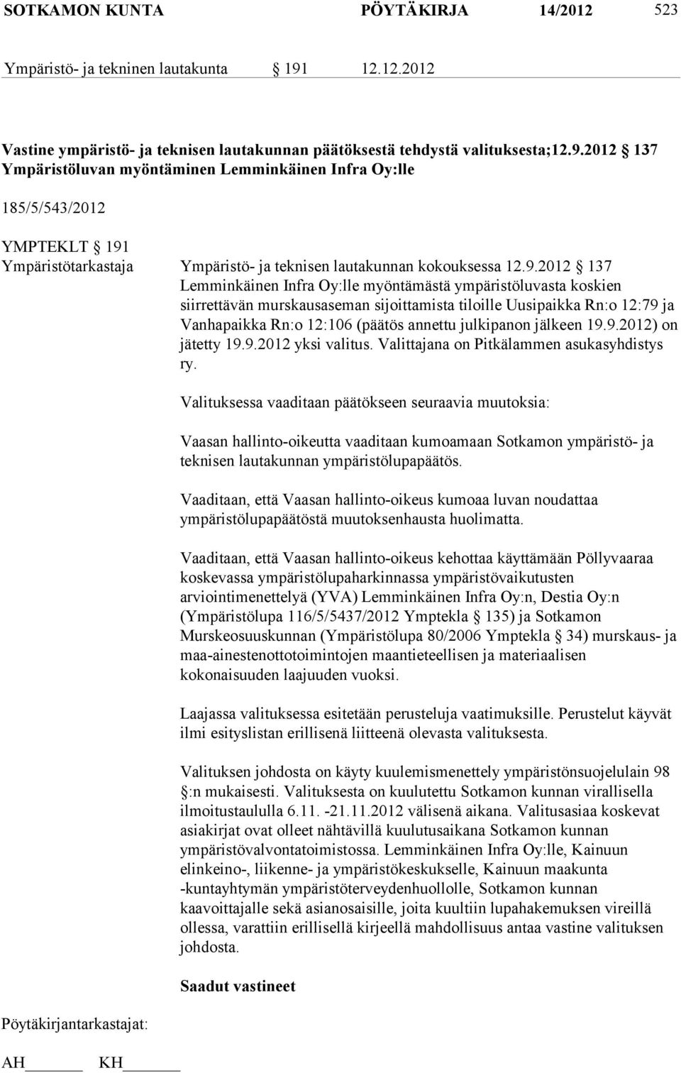 2012 137 Ympäristöluvan myöntäminen Lemminkäinen Infra Oy:lle 185/5/543/2012 YMPTEKLT 191
