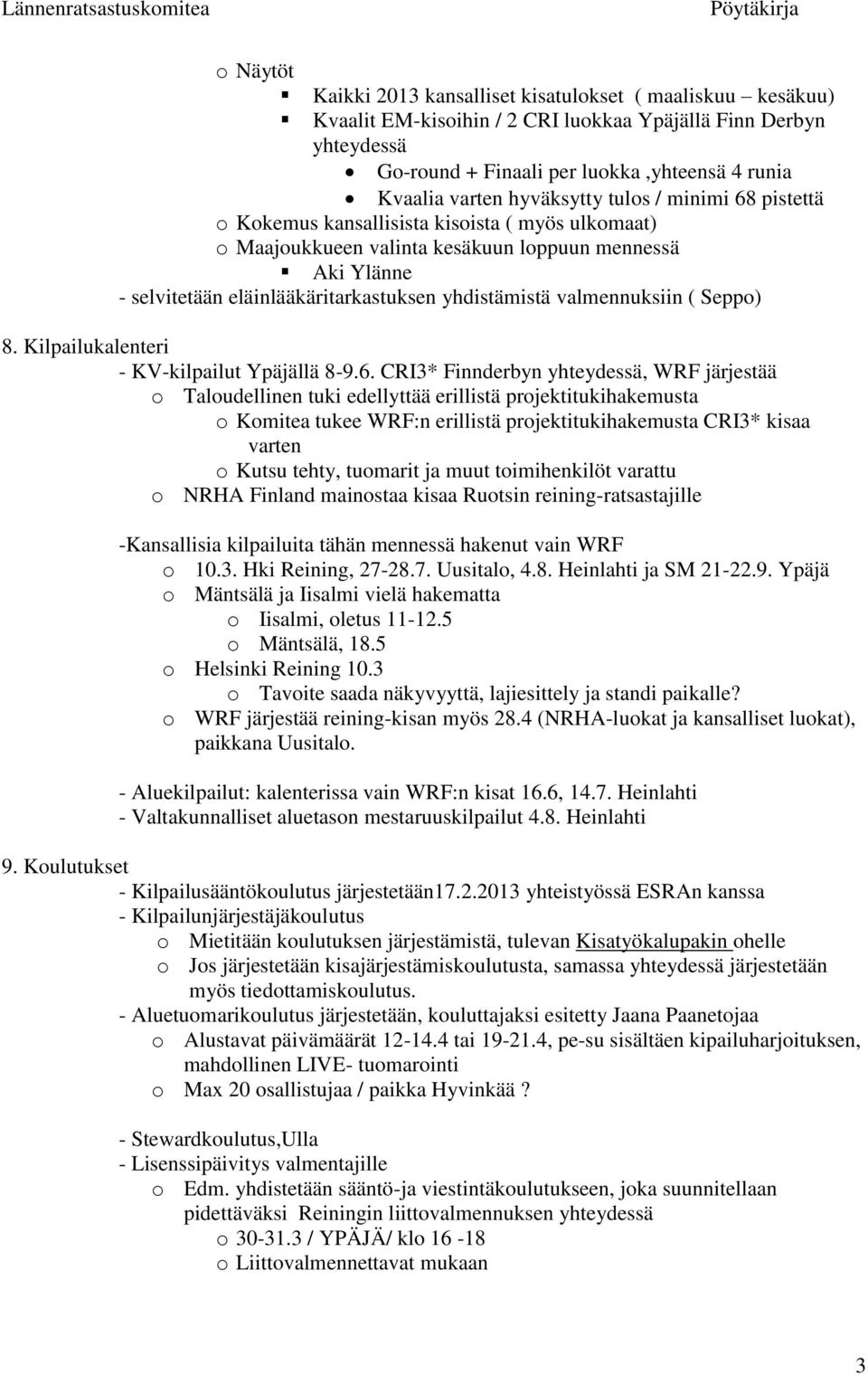 valmennuksiin ( Seppo) 8. Kilpailukalenteri - KV-kilpailut Ypäjällä 8-9.6.